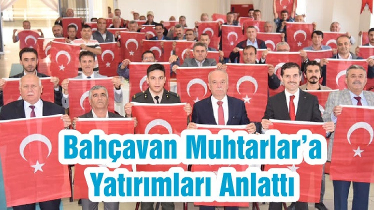 Bahçavan Muhtarlar’a Yatırımları Anlattı