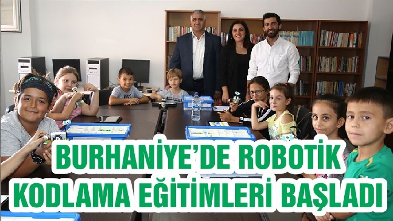 BURHANİYE’DE ROBOTİK KODLAMA EĞİTİMLERİ BAŞLADI