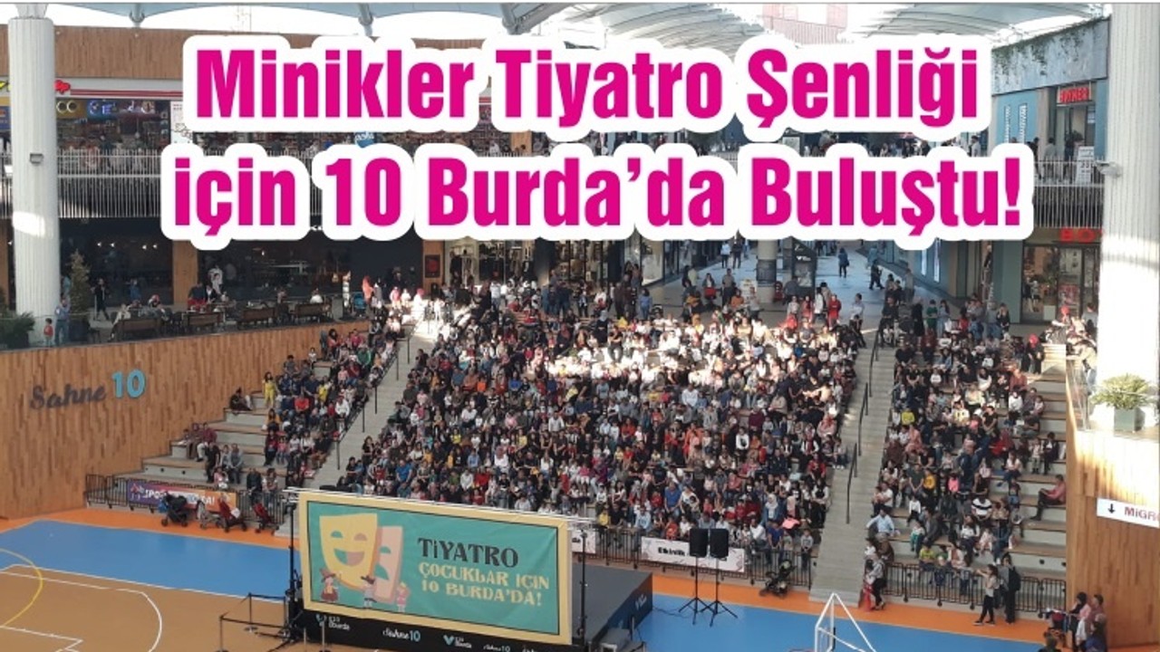 Minikler Tiyatro Şenliği için 10 Burda’da Buluştu!