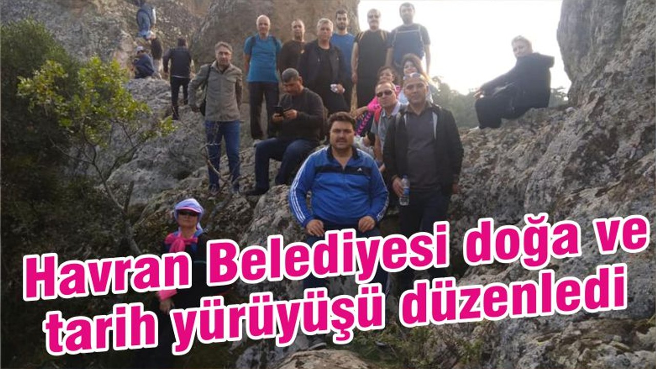 Havran Belediyesi doğa ve tarih yürüyüşü düzenledi.