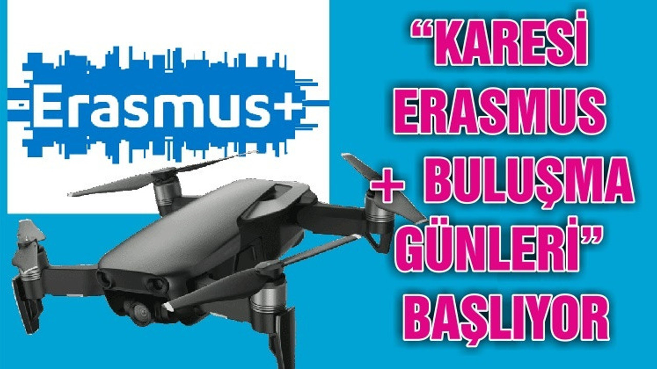 “KARESİ ERASMUS+ BULUŞMA GÜNLERİ” BAŞLIYOR