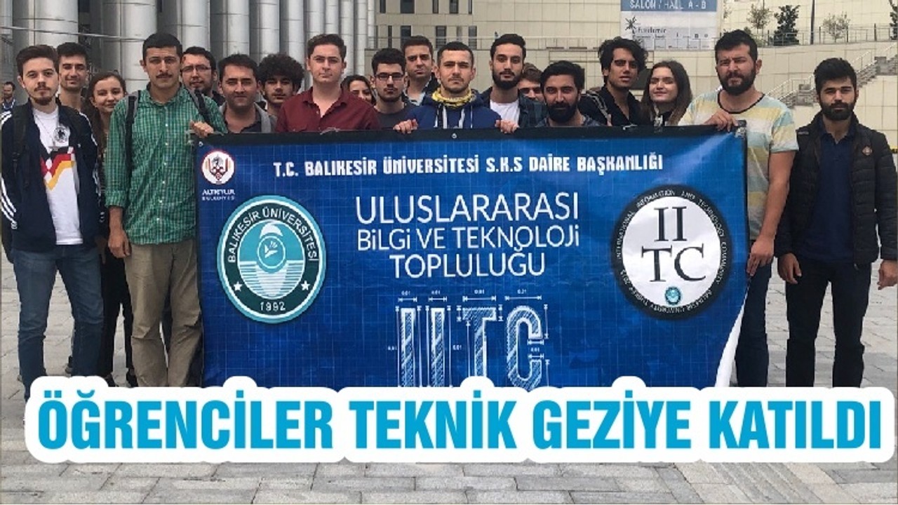 ÖĞRENCİLER TEKNİK GEZİYE KATILDI