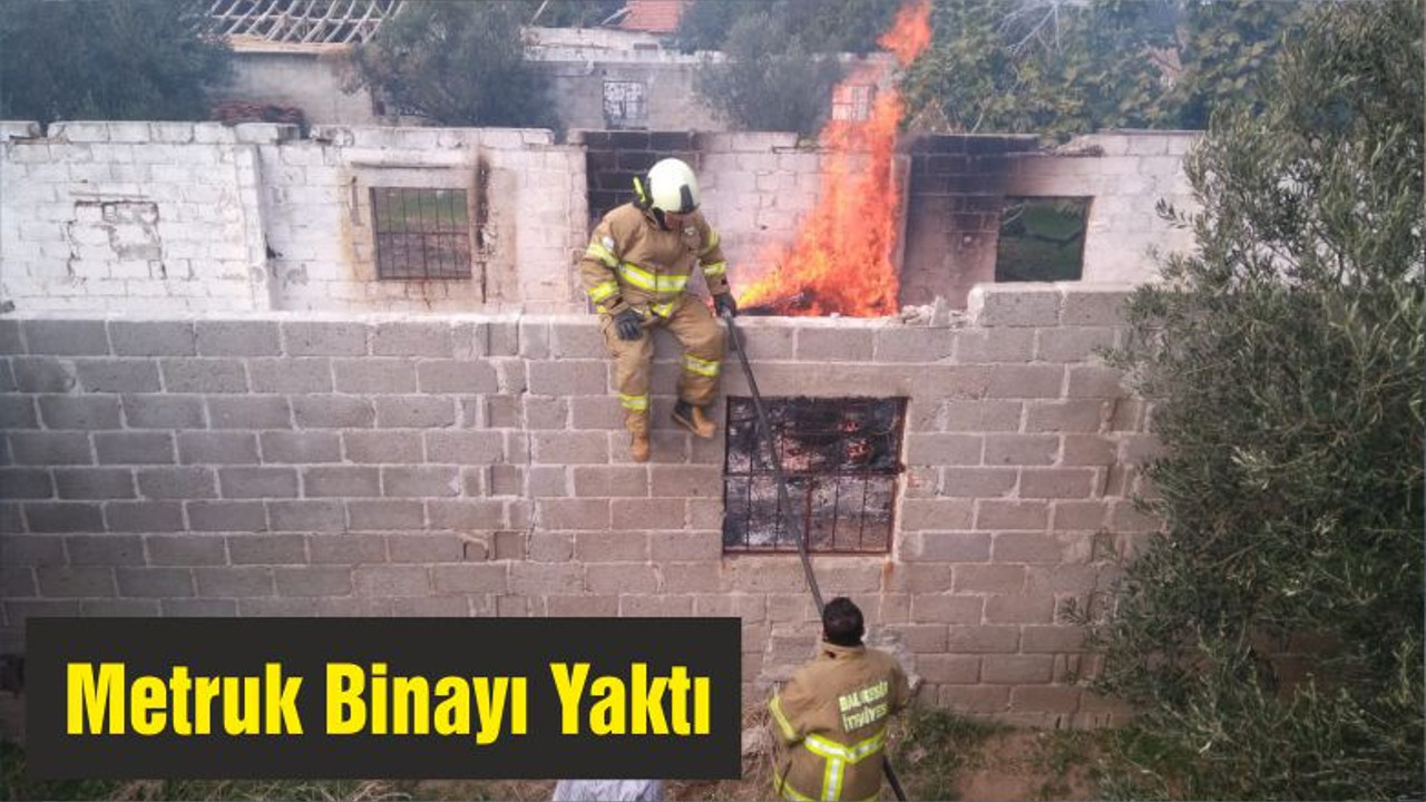 Metruk Binayı Yaktı