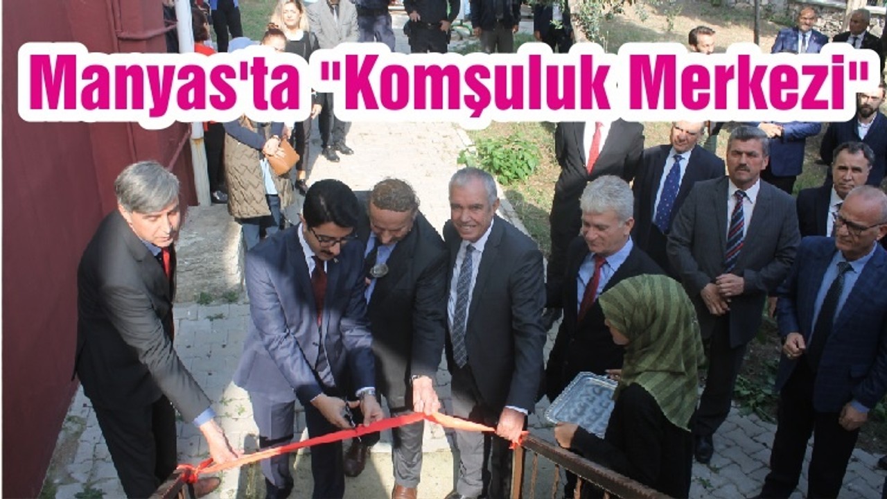 Manyas'ta "Komşuluk Merkezi"