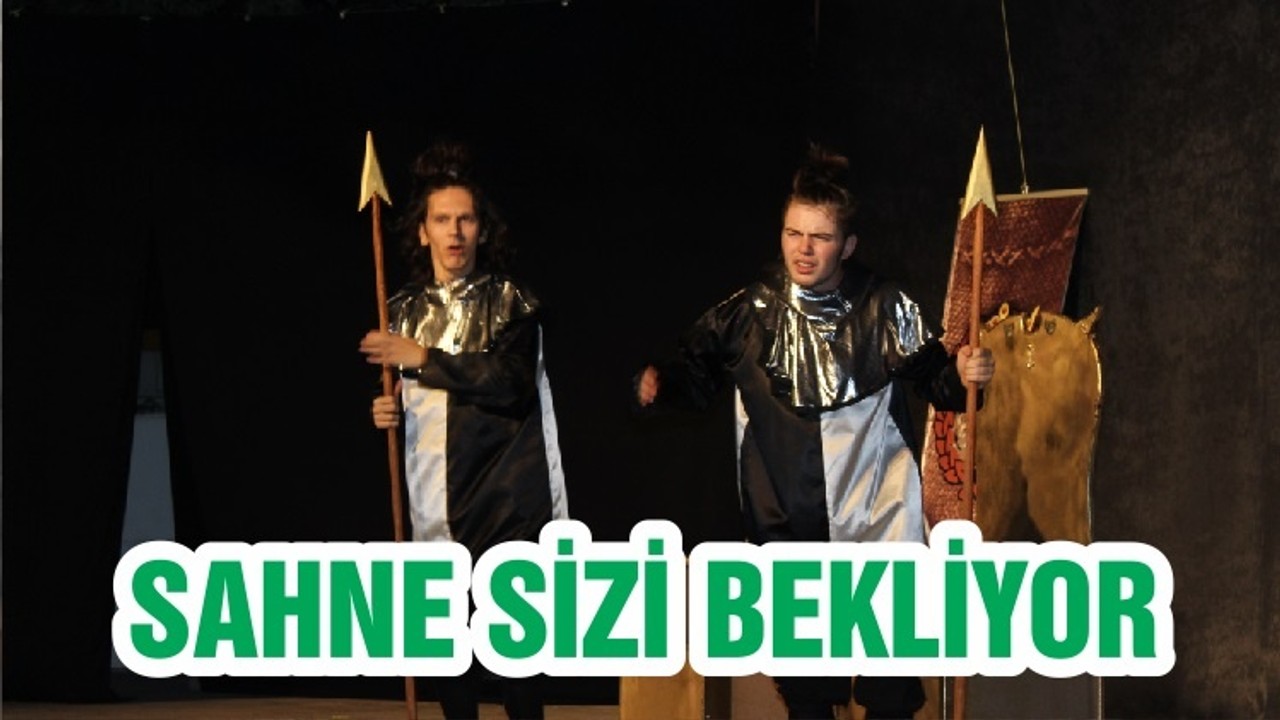 SAHNE SİZİ BEKLİYOR