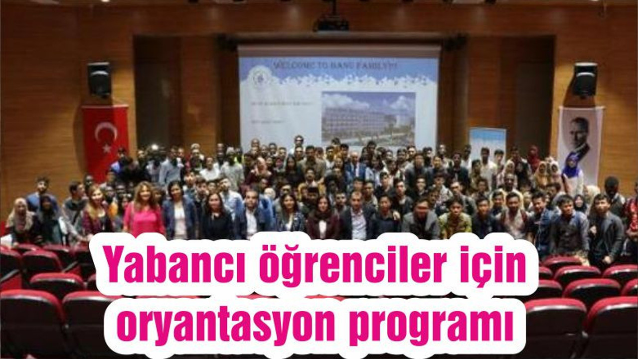 Yabancı öğrenciler için oryantasyon programı