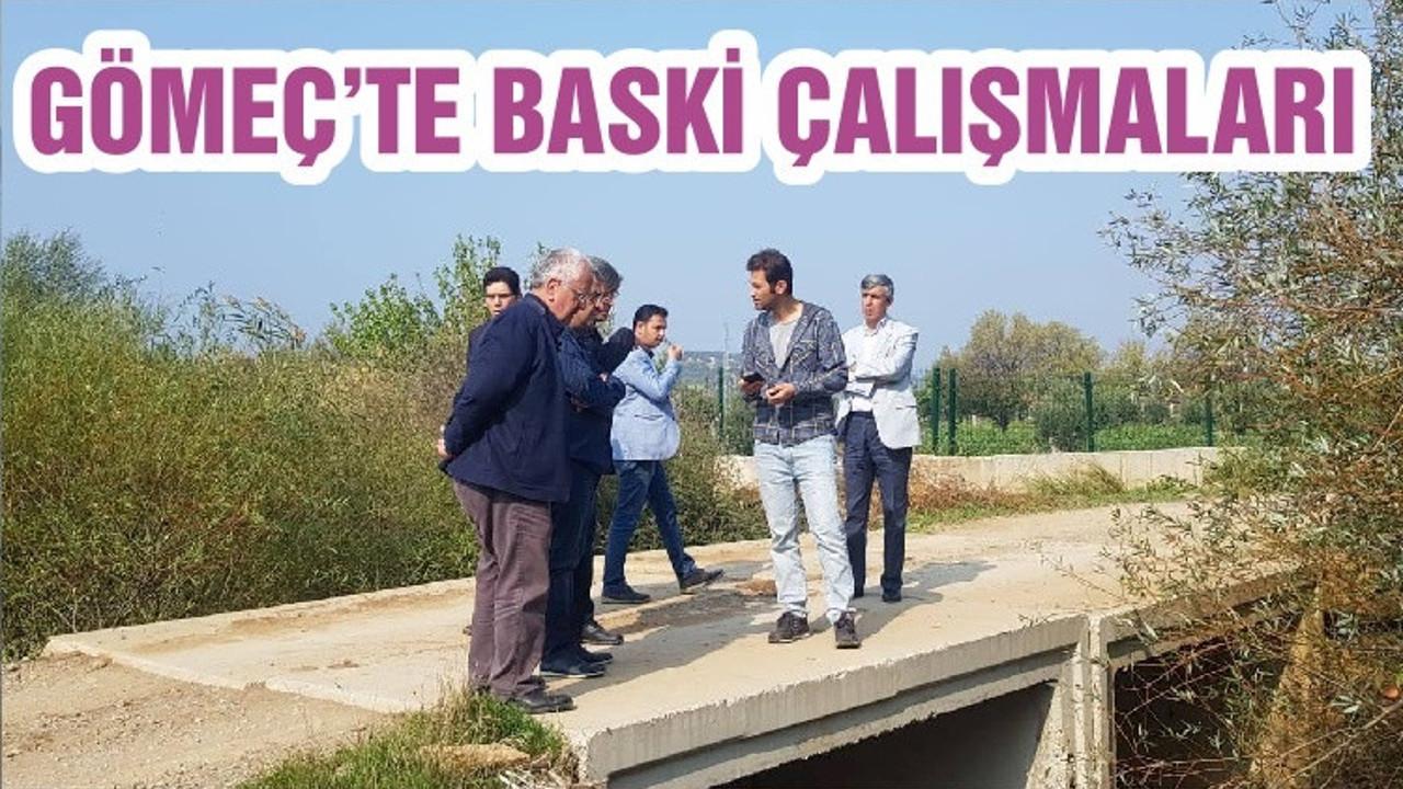 GÖMEÇ’TE BASKİ ÇALIŞMALARI