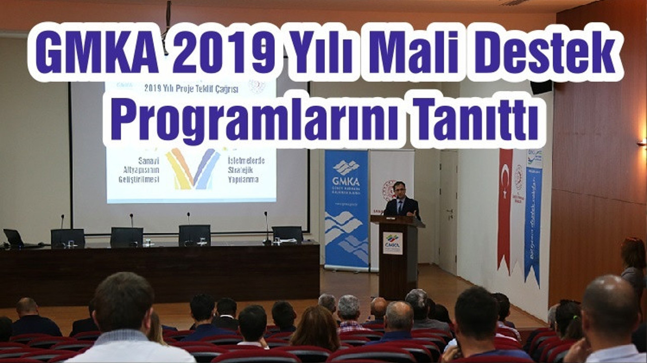 GMKA 2019 Yılı Mali Destek Programlarını Tanıttı