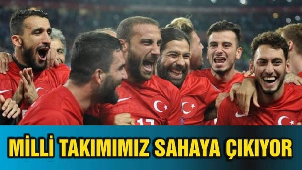 MİLLİ TAKIMIMIZ SAHAYA ÇIKIYOR
