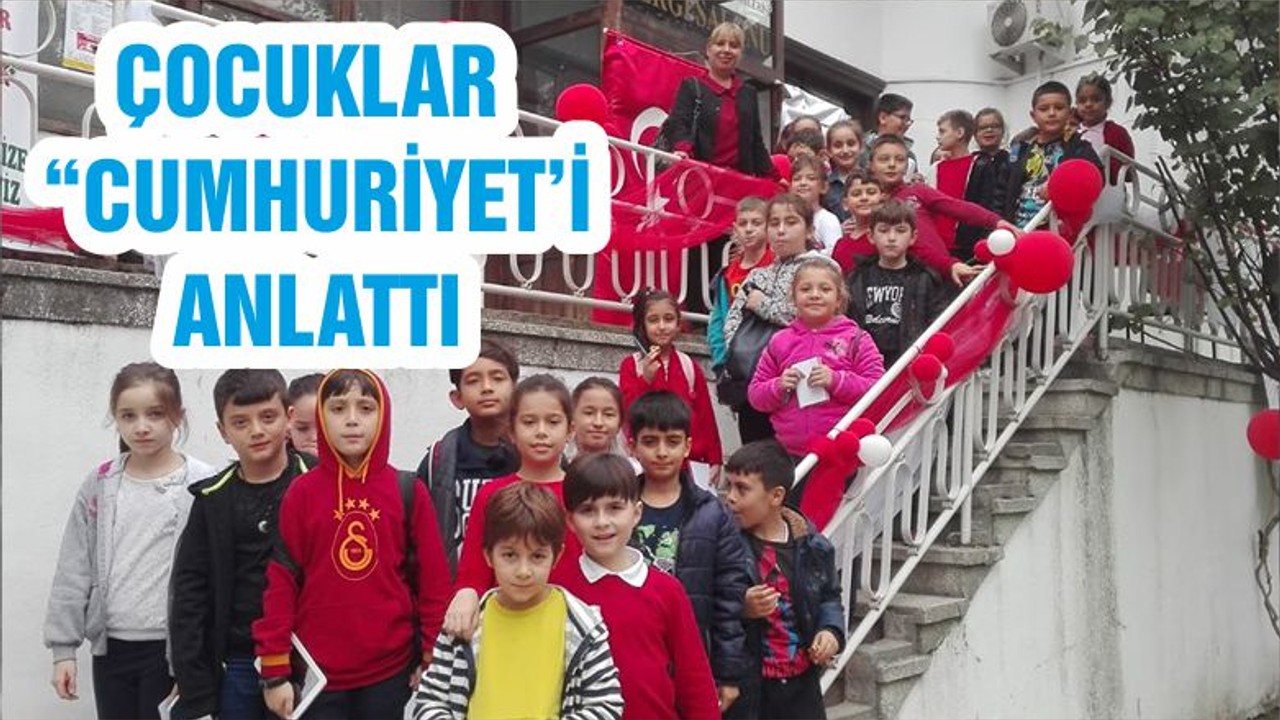 ÇOCUKLAR “CUMHURİYET’İ ANLATTI