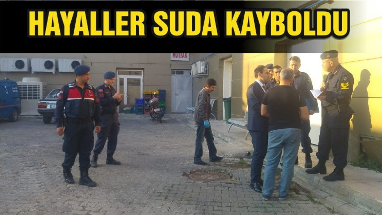 HAYALLER SUDA KAYBOLDU