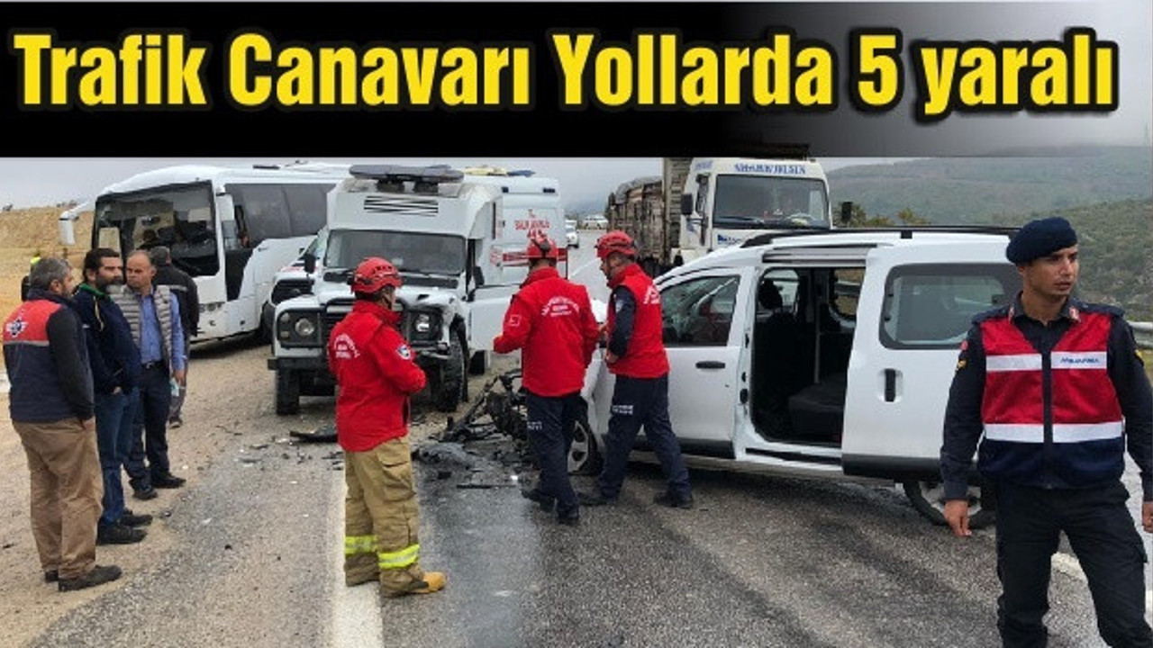 Trafik Canavarı Yollarda 5 yaralı
