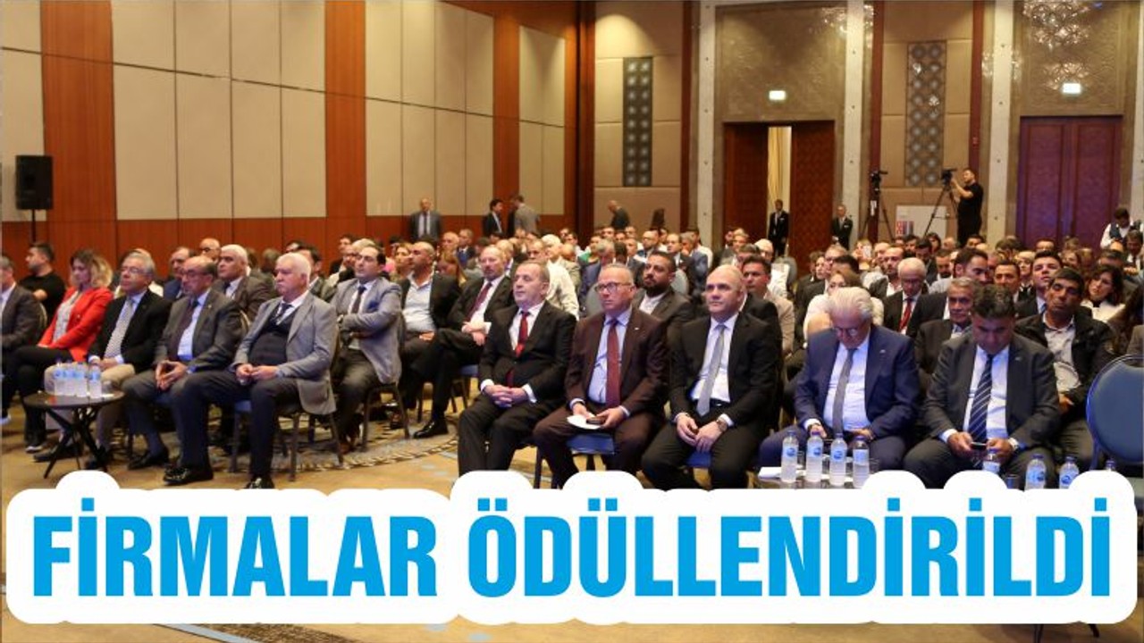 FİRMALAR ÖDÜLLENDİRİLDİ
