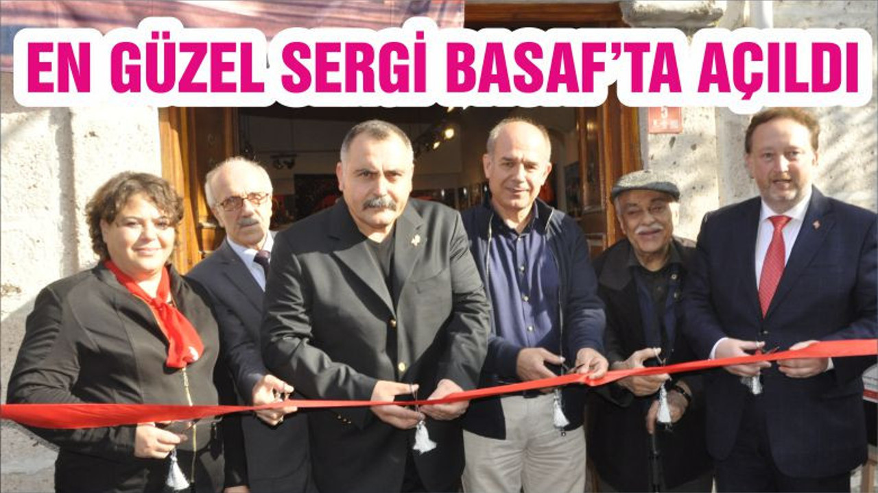 EN GÜZEL SERGİ BASAF’TA AÇILDI