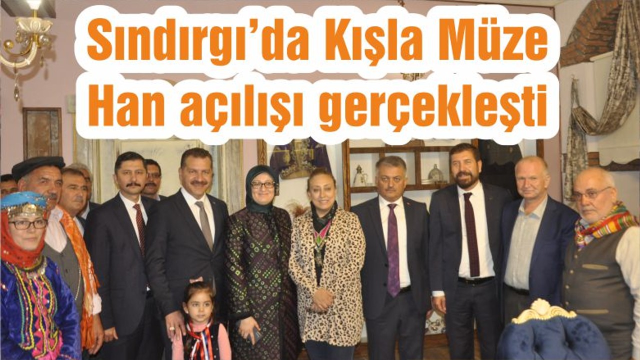 Sındırgı’da Kışla Müze Han açılışı gerçekleşti