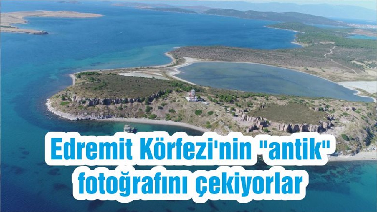 Edremit Körfezi'nin "antik" fotoğrafını çekiyorlar