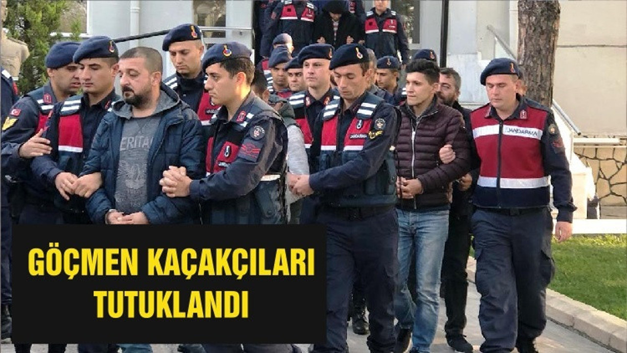 GÖÇMEN KAÇAKÇILARI TUTUKLANDI