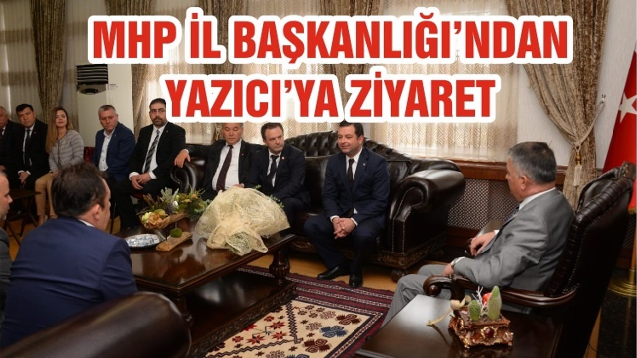MHP İL BAŞKANLIĞI’NDAN YAZICI’YA ZİYARET