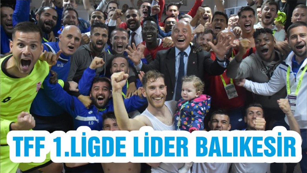 TFF 1.LİGDE LİDER BALIKESİR