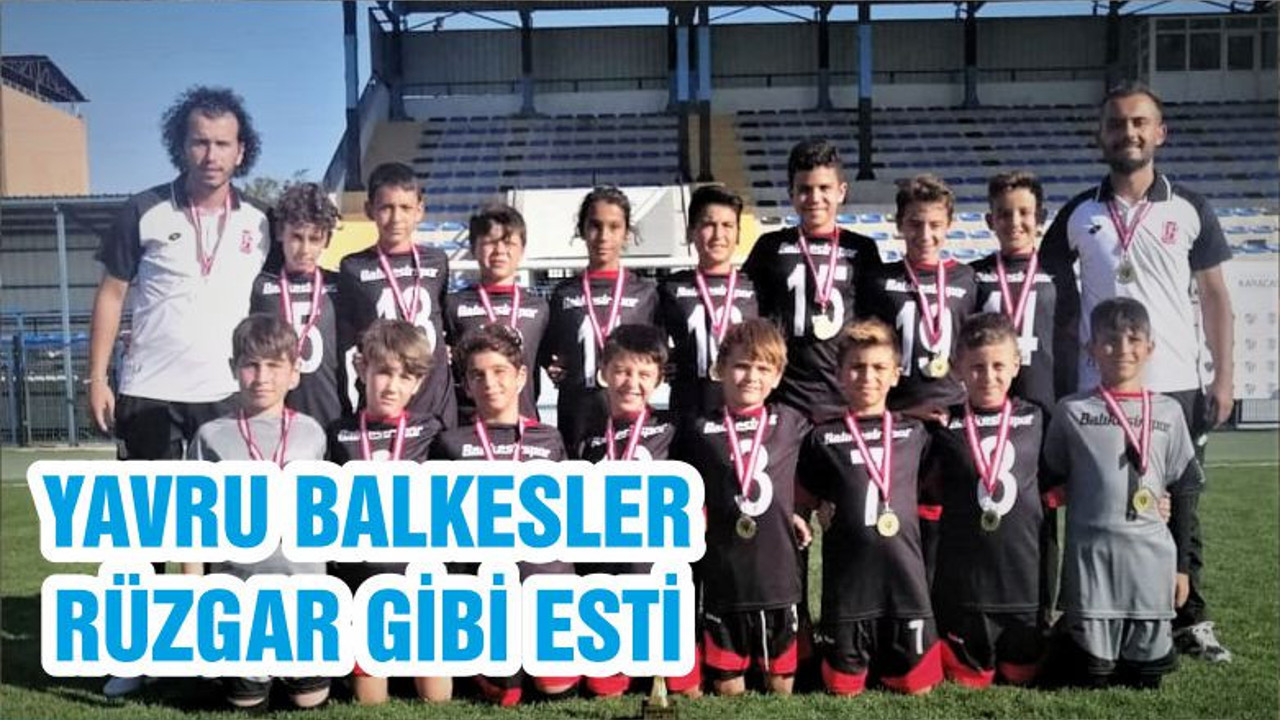 YAVRU BALKESLER RÜZGAR GİBİ ESTİ