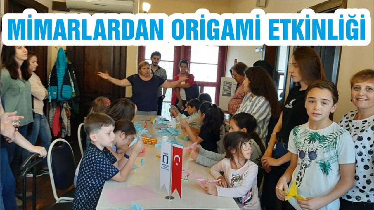 MİMARLARDAN ORİGAMİ ETKİNLİĞİ