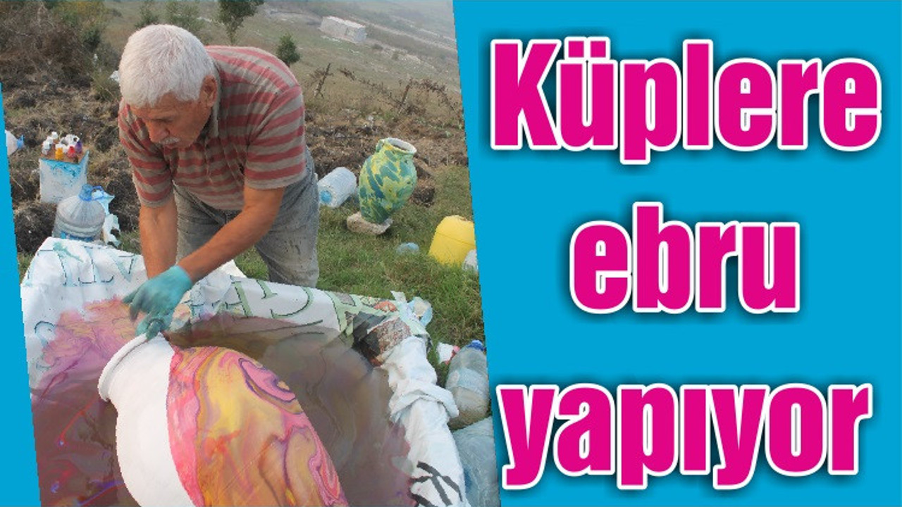 Küplere ebru yapıyor