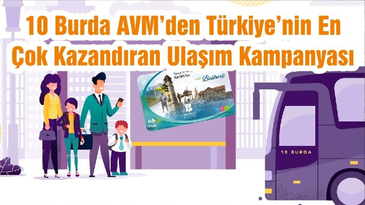 10 Burda AVM’den Türkiye’nin En Çok Kazandıran Ulaşım Kampanyası