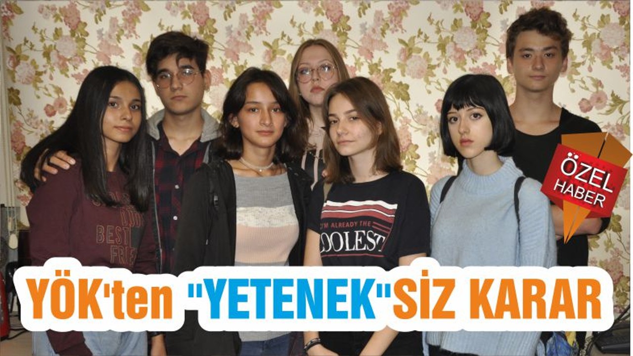 YÖK'ten "YETENEK"SİZ KARAR