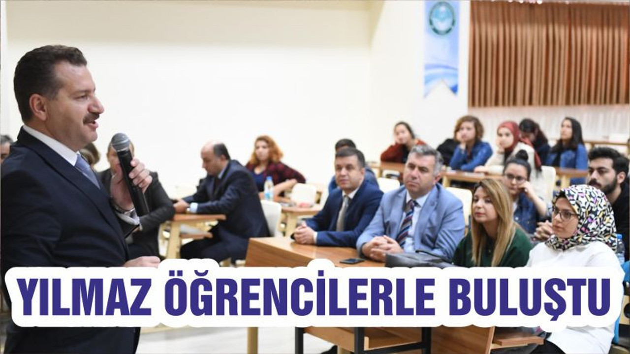 YILMAZ ÖĞRENCİLERLE BULUŞTU