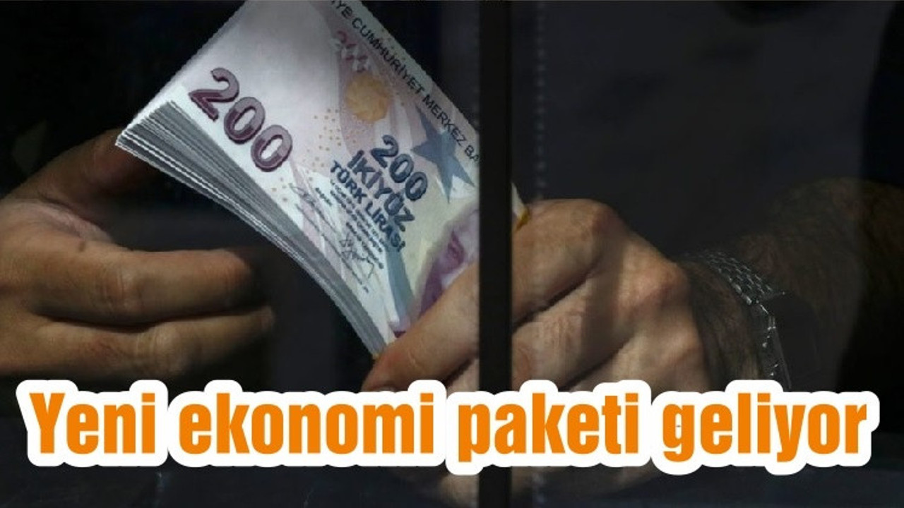 Yeni ekonomi paketi geliyor