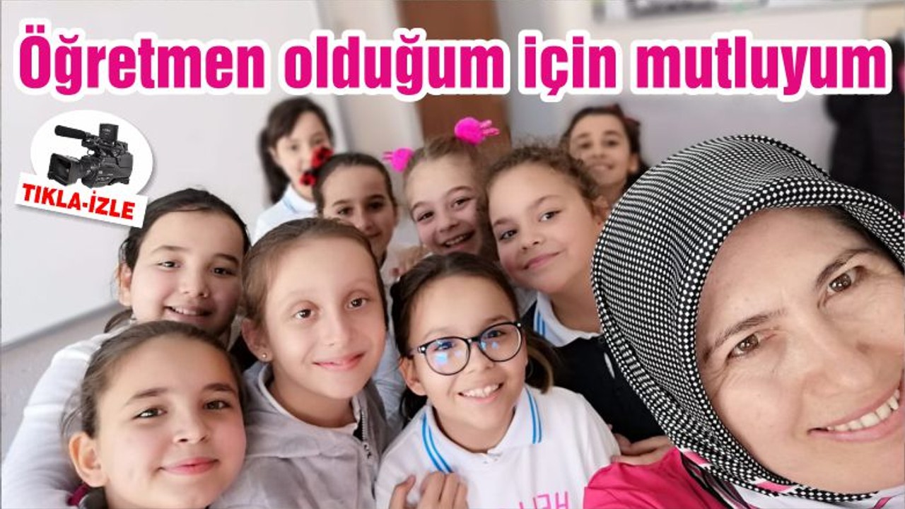 Öğretmen olduğum için mutluyum