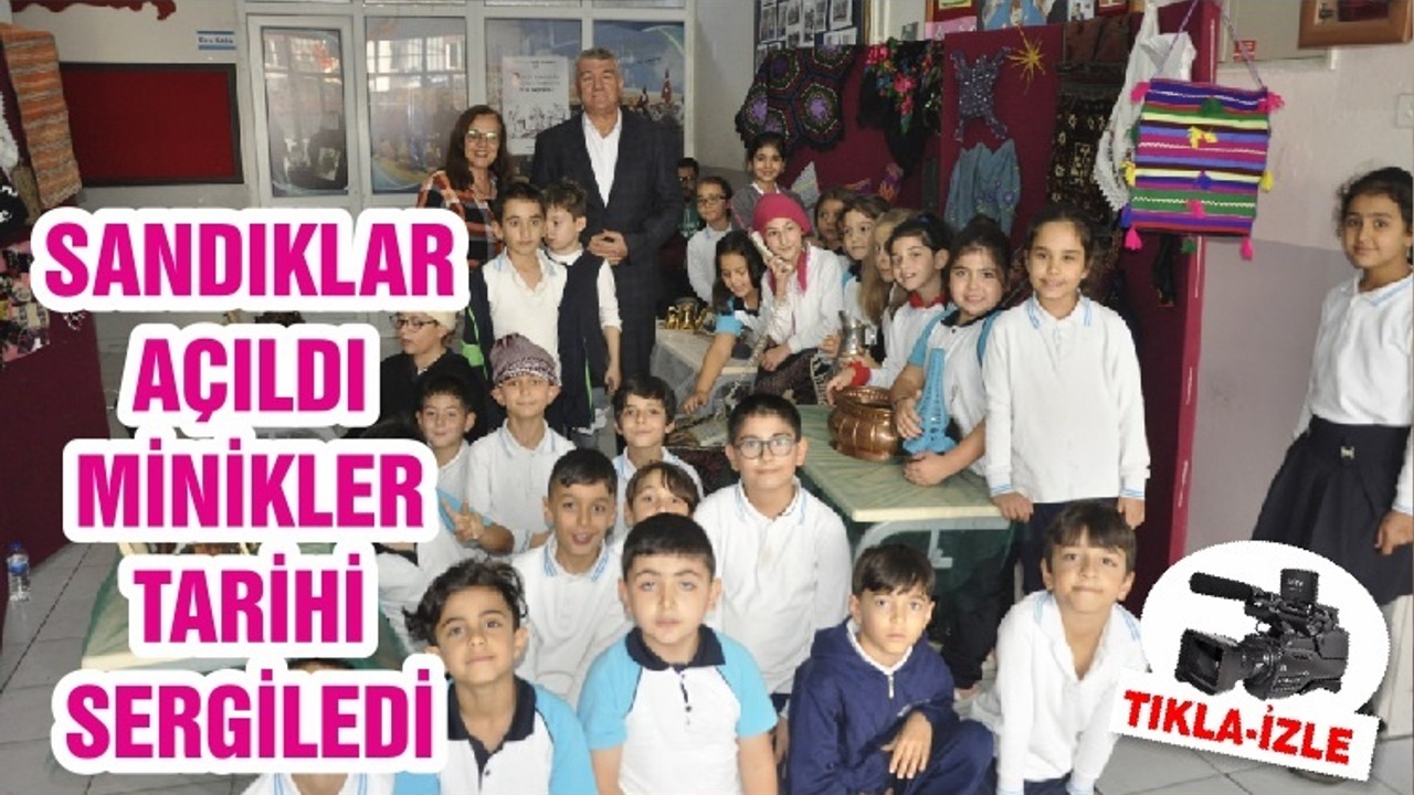 SANDIKLAR AÇILDI MİNİKLER TARİHİ SERGİLEDİ