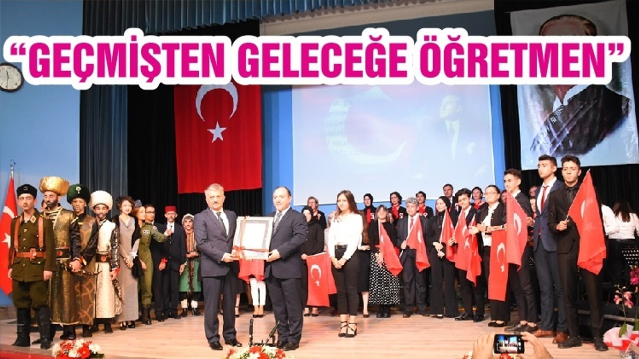 “GEÇMİŞTEN GELECEĞE ÖĞRETMEN”