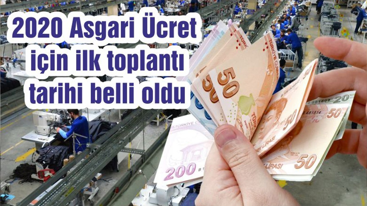 2020 Asgari Ücret için ilk toplantı tarihi belli oldu