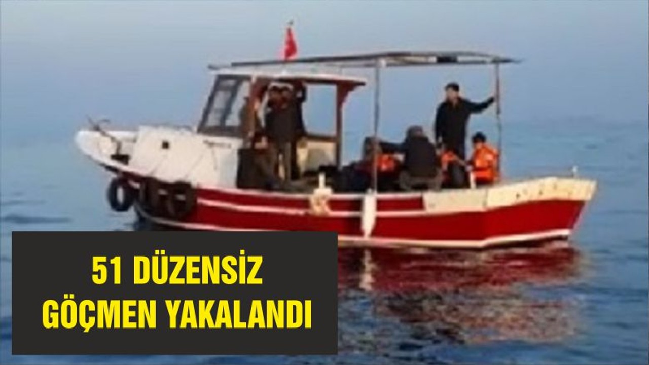 51 DÜZENSİZ GÖÇMEN YAKALANDI