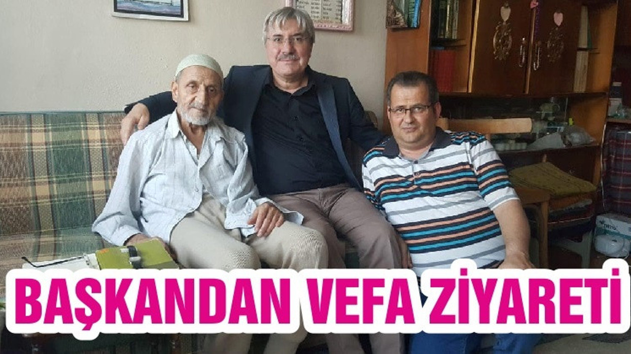 BAŞKANDAN VEFA ZİYARETİ