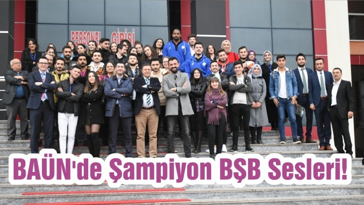 BAÜN'de Şampiyon BŞB Sesleri!