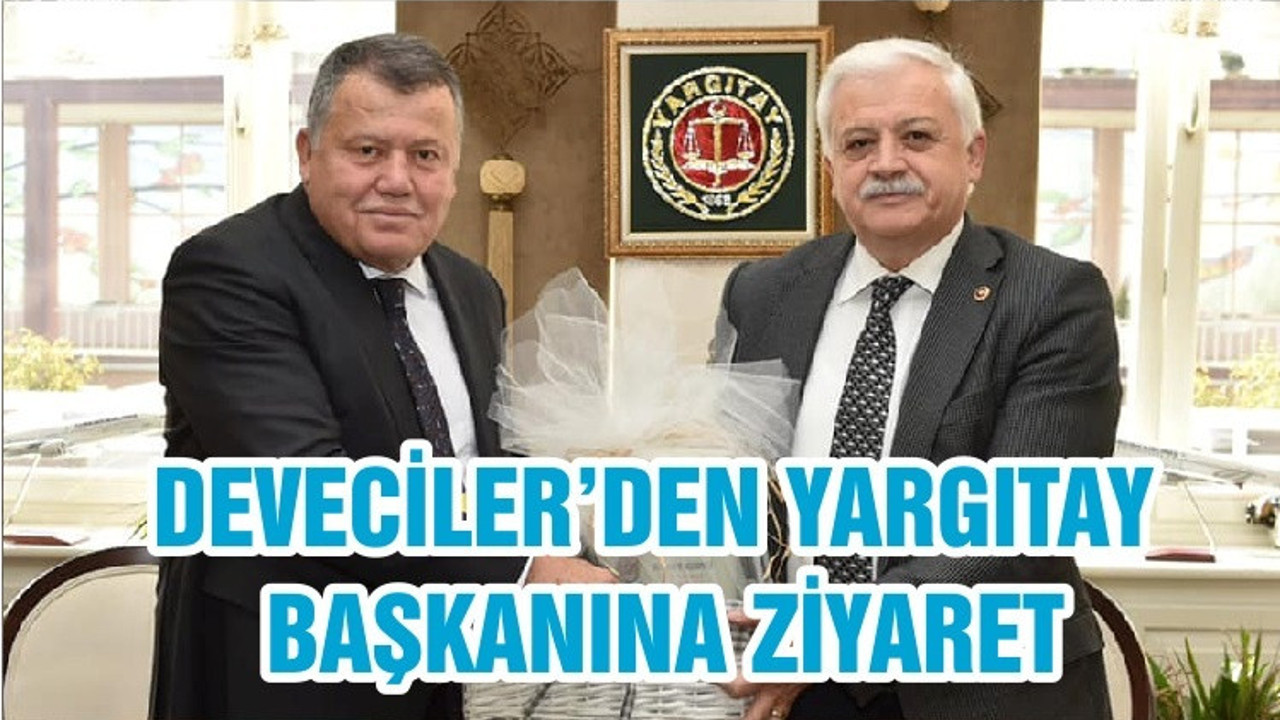 DEVECİLER’DEN YARGITAY BAŞKANINA ZİYARET