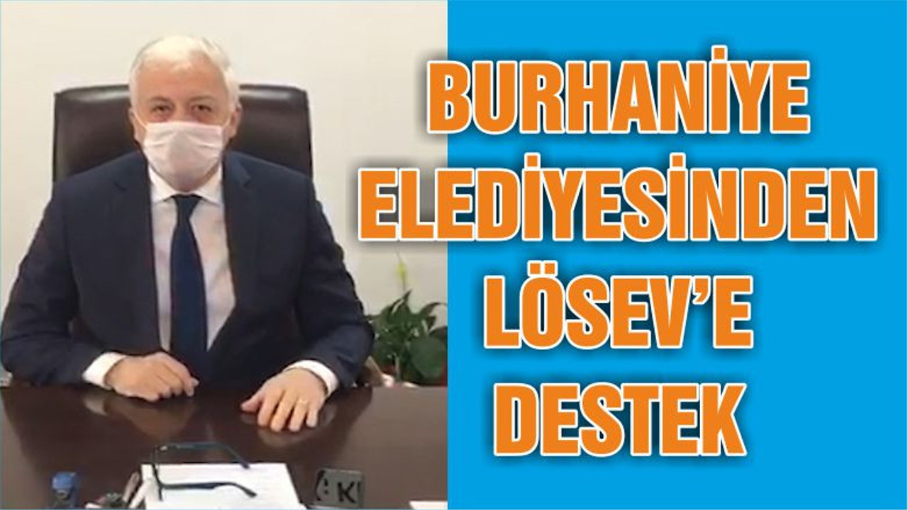BURHANİYE BELEDİYESİNDEN LÖSEV’E DESTEK
