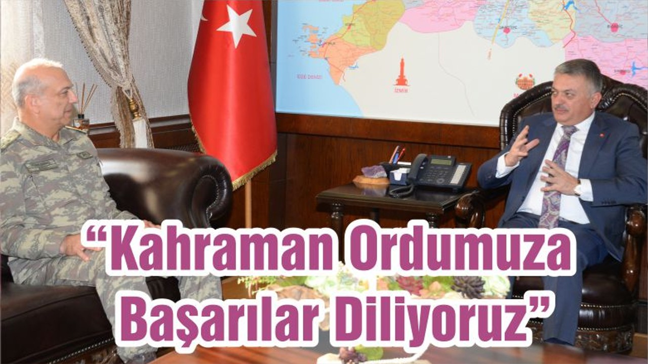 “Kahraman Ordumuza Başarılar Diliyoruz”