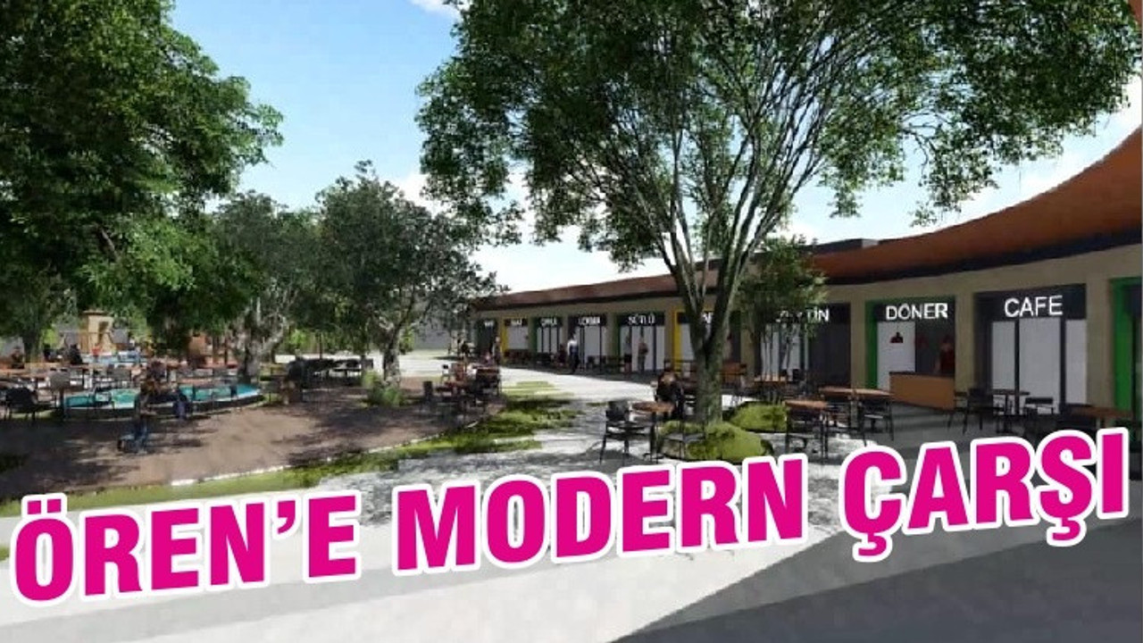 ÖREN’E MODERN ÇARŞI