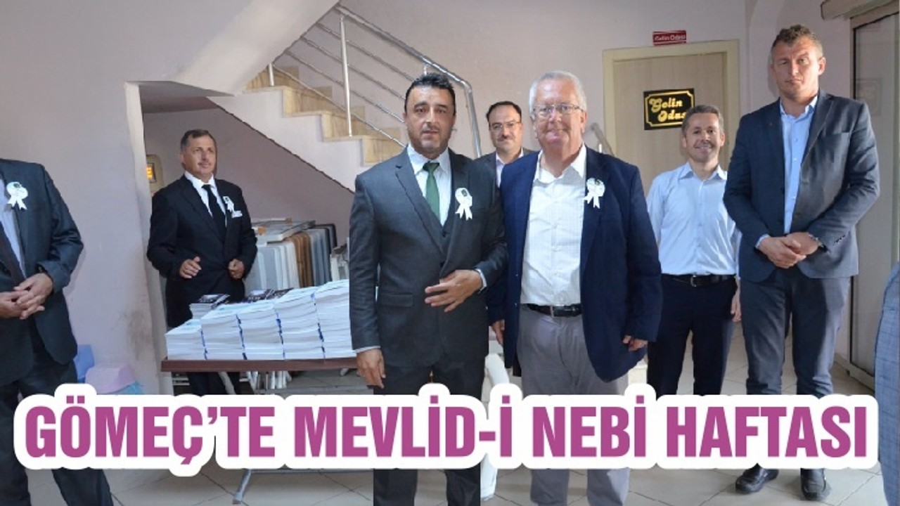 GÖMEÇ’TE MEVLİD-İ NEBİ HAFTASI