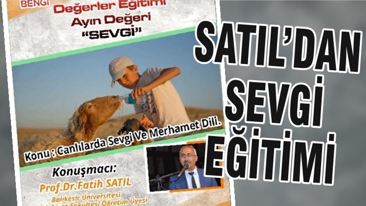SATIL’DAN SEVGİ EĞİTİMİ