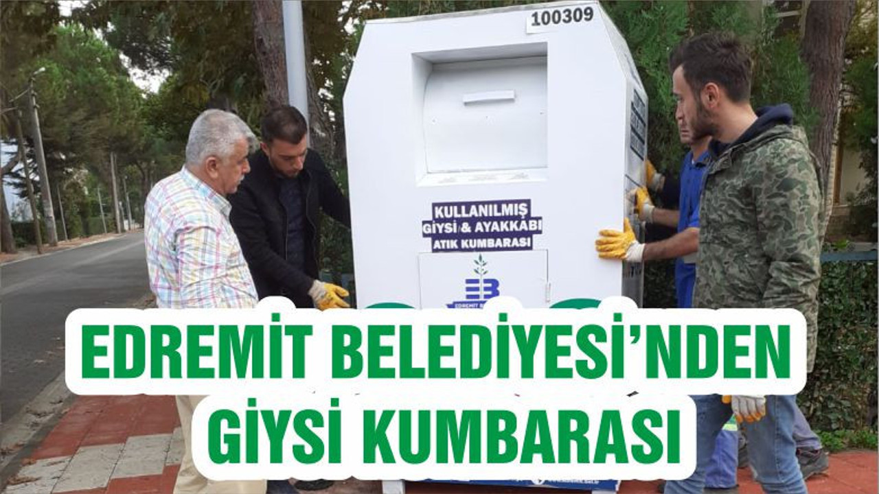 EDREMİT BELEDİYESİ’NDEN GİYSİ KUMBARASI