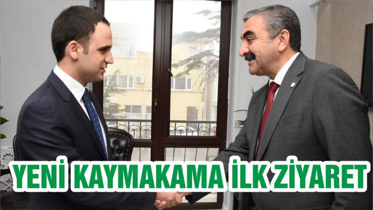 YENİ KAYMAKAMA İLK ZİYARET