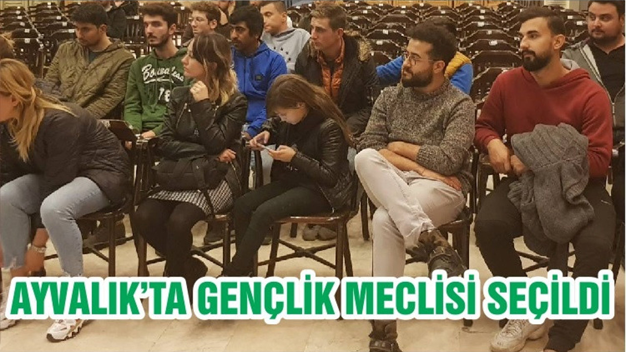 AYVALIK’TA GENÇLİK MECLİSİ SEÇİLDİ