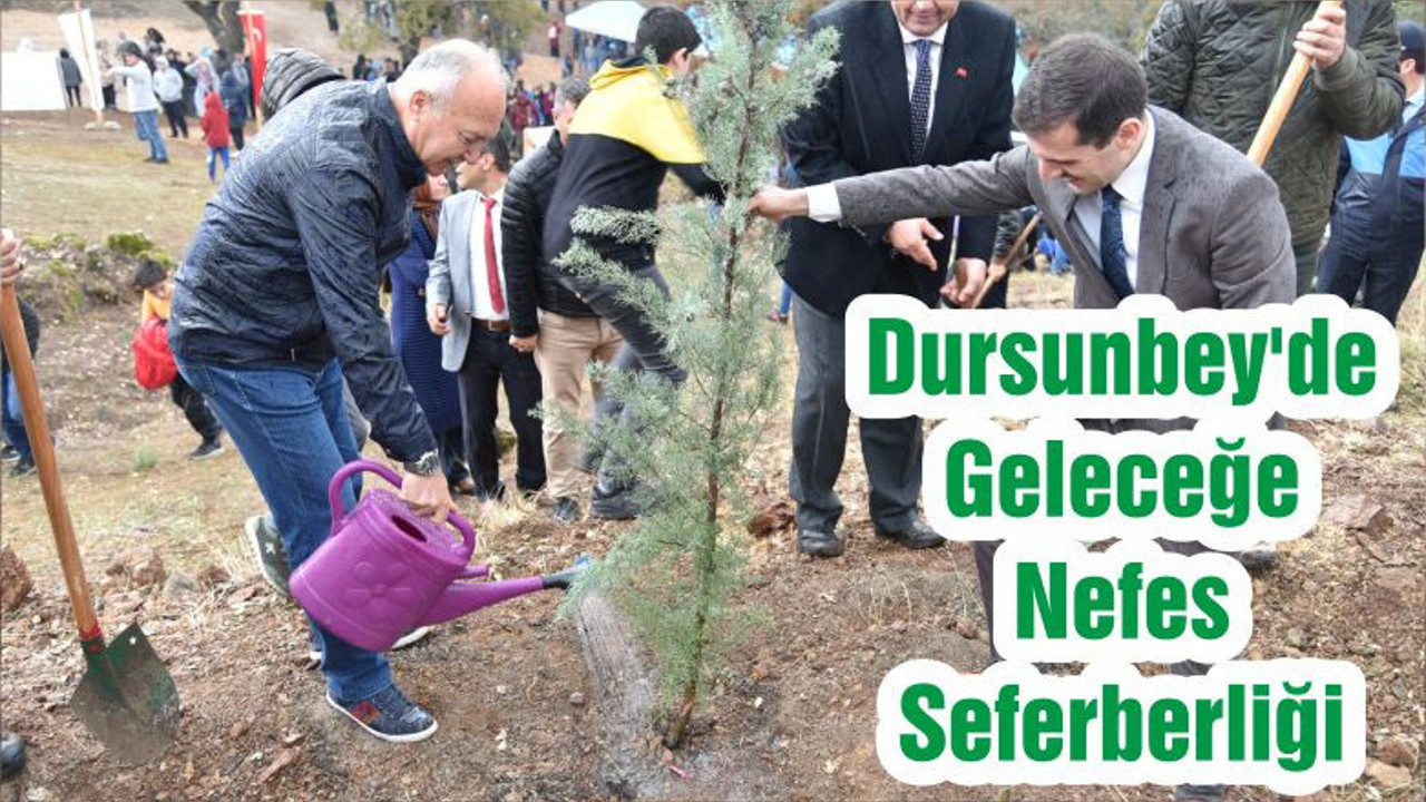 Dursunbey'de Geleceğe Nefes Seferberliği