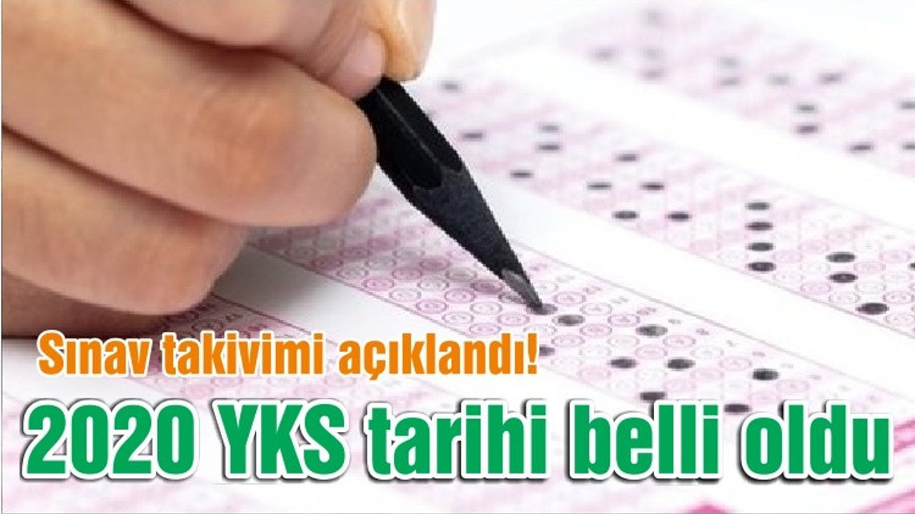 Sınav takivimi açıklandı! 2020 YKS tarihi belli oldu