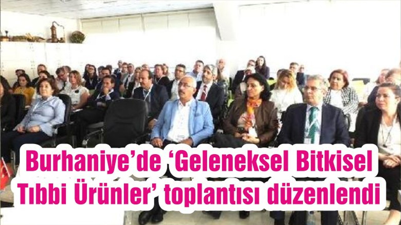 Burhaniye’de ‘Geleneksel Bitkisel Tıbbi Ürünler’ toplantısı düzenlendi