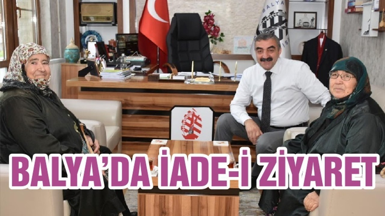 BALYA’DA İADE-İ ZİYARET